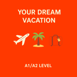Illustration of a dream vacation lesson plan for beginner English learners (A1/A2), featuring images of beaches, mountains, city tours, and famous landmarks like Santorini and the Grand Canyon, designed to help students practice vocabulary, grammar, and speaking skills in travel contexts.