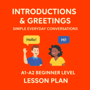 Graphic with an orange background showing a cartoon man waving and saying "Hello!" in a yellow speech bubble, and a cartoon woman saying "Hi!" in a blue speech bubble. Text reads "Introductions & Greetings, Simple Everyday Conversations, A1-A2 Beginner Level Lesson Plan.