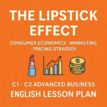 The Lipstick Effect C1-C2 Advanced Business English Lesson Plan thumbnail featuring flat line icons of a lipstick, an economics growth chart, and dollar coins on an orange background.