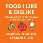 Orange square thumbnail for Fluentora's 'Food I Like & Dislike' beginner English lesson plan, featuring simple illustrations of a pizza slice, a smiling red apple, and an ice cream cone.