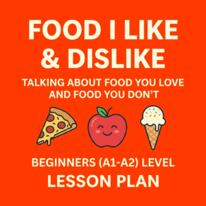 Orange square thumbnail for Fluentora's 'Food I Like & Dislike' beginner English lesson plan, featuring simple illustrations of a pizza slice, a smiling red apple, and an ice cream cone.